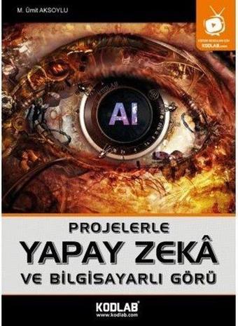 Projelerle Yapay Zeka Ve Bilgisayarlı Görü - Ümit Aksoylu - Kodlab