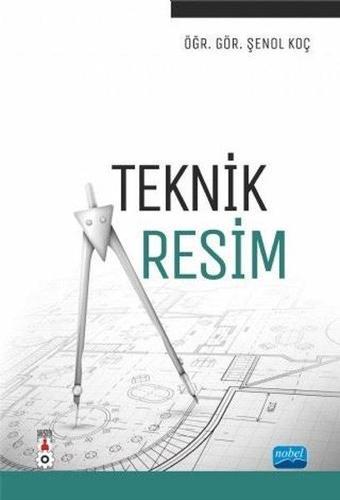 Teknik Resim - Şenol Koç - Nobel Akademik Yayıncılık