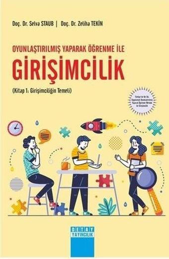 Oyunlaştırılmış Yaparak Öğrenme ile Girişimcilik - Selva Staub - Detay Yayıncılık