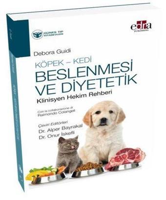Köpek - Kedi Beslenmesi ve Diyetetik Klinisyen Hekim Rehberi - Güneş Tıp Kitabevleri