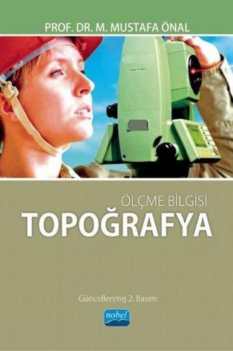 Ölçme Bilgisi - Topoğrafya - M. Mustafa Önal - Nobel Akademik Yayıncılık