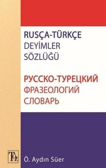 Rusça Türkçe Deyimler Sözlüğü - Ö. Aydın Süer - Töz Yayınları