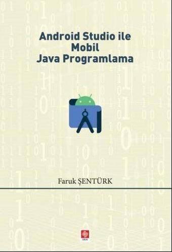 Android Studio İle Mobil Java Programlama - Faruk Şentürk - Ekin Basım Yayın