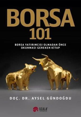 Borsa 101 - Aysel Gündoğdu - Scala Yayıncılık