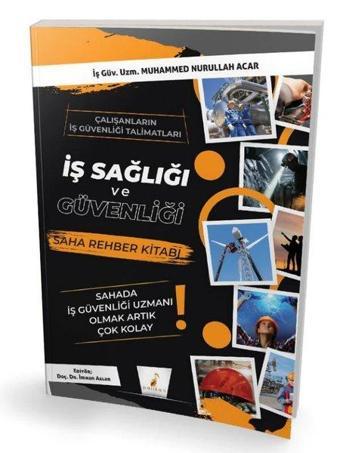 İş Sağlığı ve Güvenliği İSG Saha Rehber Kitabı - Muhammed Nurullah Acar - Pelikan Yayınları