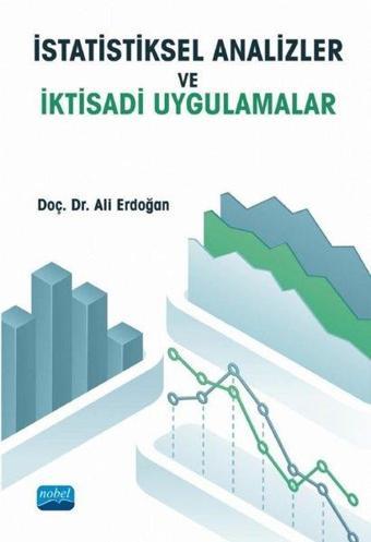 İstatistiksel Analizler ve İktisadi Uygulamalar - Ali Erdoğan - Nobel Akademik Yayıncılık