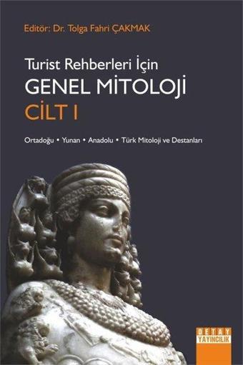 Turist Rehberleri için Genel Mitoloji - Cilt 1 - Kolektif  - Detay Yayıncılık