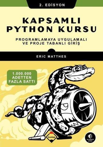 Kapsamlı Python Kursu - Programlamaya Uygulamalı ve Proje Tabanlı Giriş 2.Edisyon - Eric Matthes - Buzdağı Yayınevi-Eğitim