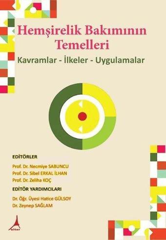 Hemşirelik Bakımının Temelleri: Kavramlar - İlkeler - Uygulamalar - Kolektif  - Alter Yayınları