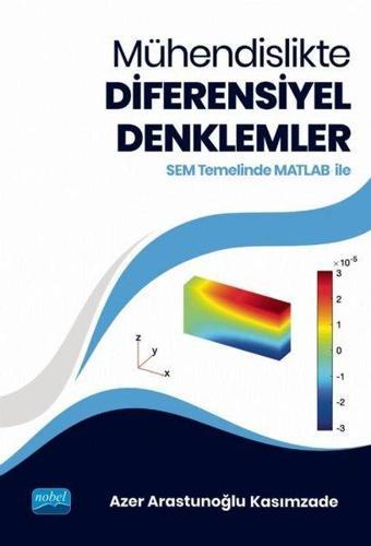 Mühendislikte Diferensiyel Denklemler - Azer Arastunoğlu Kasımzade - Nobel Akademik Yayıncılık