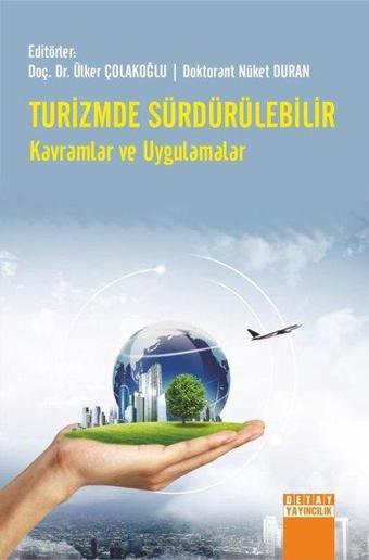 Turizmde Sürdürülebilir Kavramlar ve Uygulamalar - Kolektif  - Detay Yayıncılık