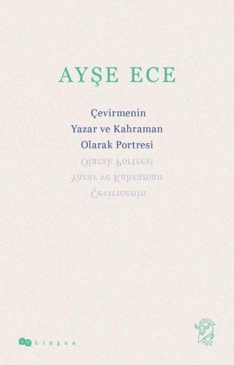 Çevirmenin Yazar ve Kahraman Olarak Portresi - Ayşe Ece - Minotor Kitap