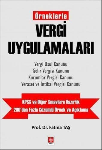 Örneklerle Vergi Uygulamaları - Fatma Taş - Ekin Basım Yayın