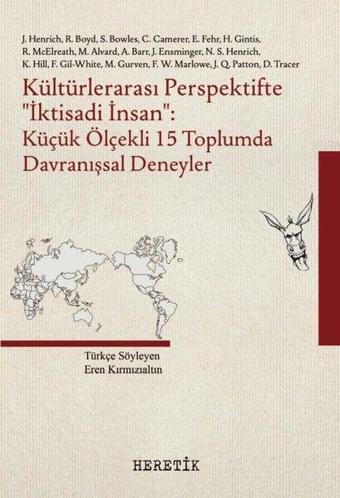 Kültürlerarası Perspektifte İktisadi İnsan: Küçük Ölçekli 15 Toplumda Davranışsal Deneyler - J. Henrich - Heretik Yayıncılık