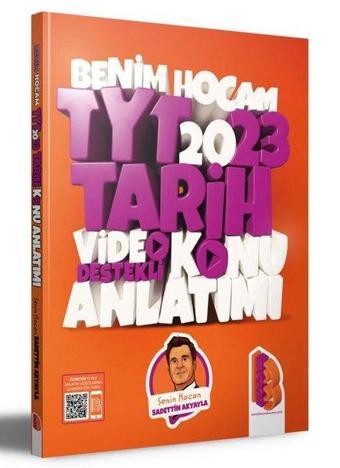 2023 TYT Tarih Video Destekli Konu Anlatımı - Sadettin Akyayla - Benim Hocam Yayınları