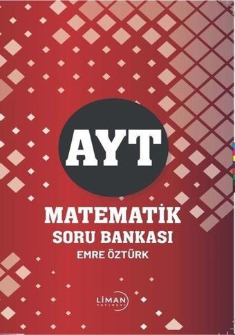 AYT Matematik Soru Bankası - Emre Öztürk - Liman Yayınevi