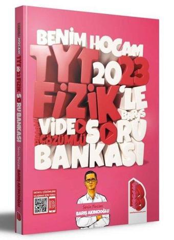 2023 TYT Fizik Tamamı Video Çözümlü Soru Bankası - Barış Akıncıoğlu - Benim Hocam Yayınları