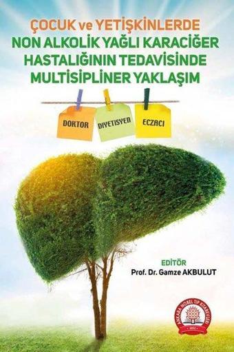 Çocuk ve Yetişkinlerde Non Alkolik Yağlı Karaciğer Hastalığının Tedavisinde Multisipliner Yaklaşım - Kolektif  - Ankara Nobel Tıp