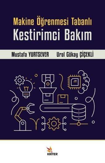 Makine Öğrenmesi Tabanlı Kestirimci Bakım - Mustafa Yurtsever - Kriter