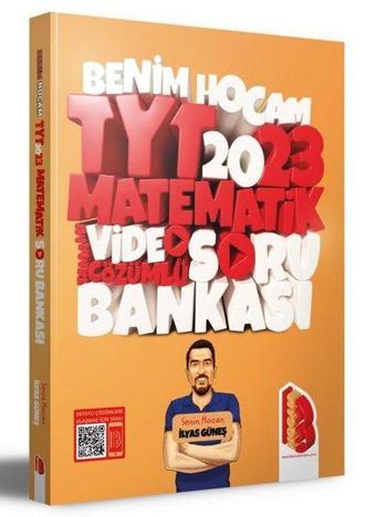 TYT Matematik Tamamı Video Çözümlü Soru Bankası - İlyas Güneş - Benim Hocam Yayınları