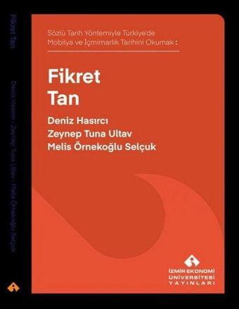 Fikret Tan - Sözlü Tarih Yöntemiyle Türkiye'de Mobilya ve İçmimarlık Tarihini Okumak - Deniz Hasırcı - İzmir Ekonomi Üniversitesi