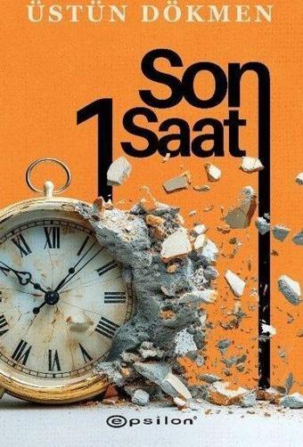 Son 1 Saat - Üstün Dökmen - Epsilon Yayınevi