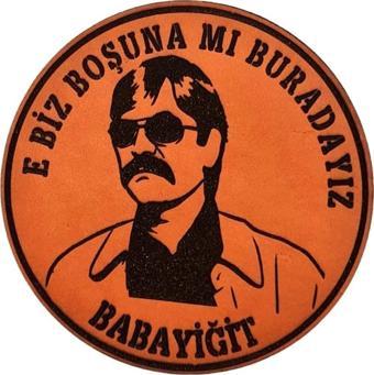 E BİZ BOŞUNAMI BURADAYIZ BABAYİĞİT  Deri PEÇ - Arma - Askeri Patch