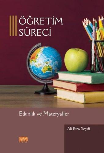 Öğretim Süreci - Etkinlik ve Materyaller - Ali Rıza Seydi - Nobel Bilimsel Eserler