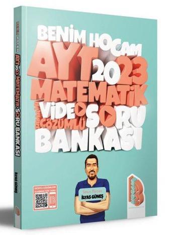 2023 AYT Matematik Tamamı Video Çözümlü Soru Bankası - İlyas Güneş - Benim Hocam Yayınları