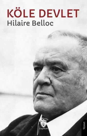 Köle Devlet - Hilaire Belloc - Dorlion Yayınevi