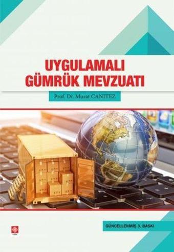Uygulamalı Gümrük Mevzuatı - Ekin Basım Yayın
