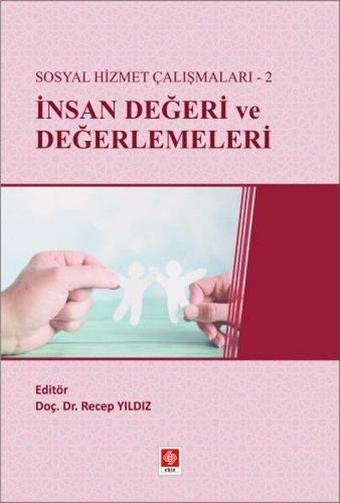 Sosyal Hizmet Çalışmaları - 2 İnsan Değeri ve Değerlemeleri - Recep Yıldız - Ekin Basım Yayın