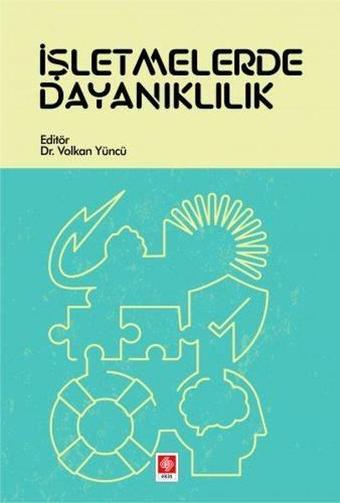 İşletmelerde Dayanıklılık - Volkan Yüncü - Ekin Basım Yayın