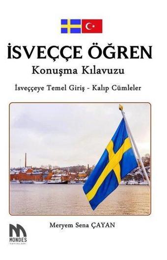 İsveççe Öğren Konuşma Kılavuzu - Meryem Sena Çayan - Mondes Yayınları