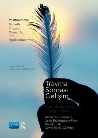 Travma Sonrası Gelişim - Teori Araştırma ve Uygulamalar - Jane Shakespeare - Finch - Nobel Akademik Yayıncılık