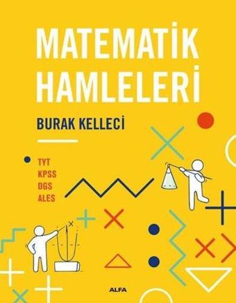 Matematik Hamleleri - TYT - KPSS - DGS - ALES - Burak Kelleci - Alfa Yayıncılık