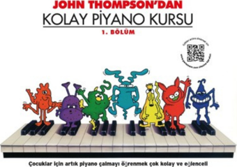 John Thompson Kolay Piyano Kursu 1. Bölüm  - Porte Müzik Eğitim Yayınları