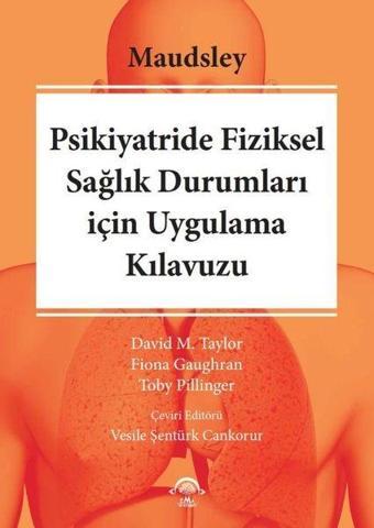 Psikiyatride Fiziksel Sağılık Durumları için Uygulama Kılavuzu - David M. Taylor - Ema Tıp Kitabevi