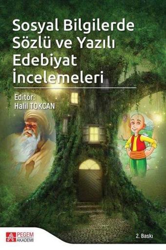 Sosyal Bilgilerde Sözlü ve Yazılı Edebiyat İncelemeleri - Kolektif  - Pegem Akademi Yayıncılık