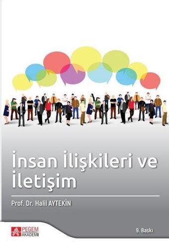 İnsan İlişkileri ve İletişim - Halil Aytekin - Pegem Akademi Yayıncılık