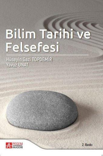 Bilim Tarihi ve Felsefesi - Yavuz Unat - Pegem Akademi Yayıncılık