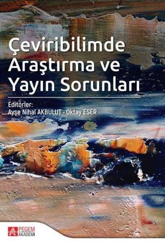 Çeviribilimde Araştırma ve Yayın Sorunları - Kolektif  - Pegem Akademi Yayıncılık