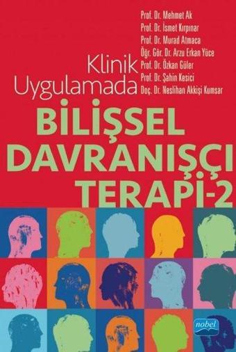 Klinik Uygulamada Bilişsel Davranışçı Terapi 2 - Kolektif  - Nobel Akademik Yayıncılık