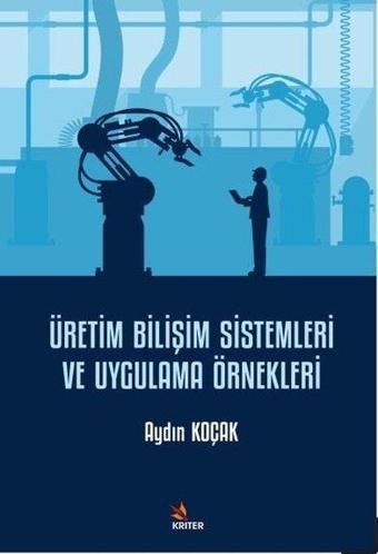 Üretim Bilişim Sistemleri ve Uygulama Örnekleri - Aydın Koçak - Kriter