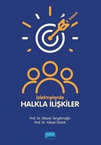 İşletmelerde Halkla İlişkiler - Dilaver Tengilimoğlu - Nobel Akademik Yayıncılık