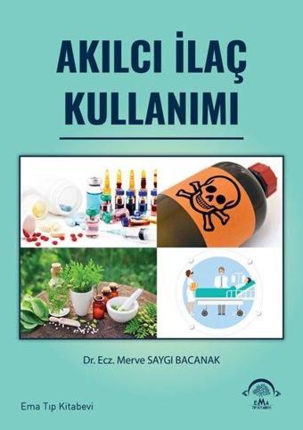 Akılcı İlaç Kullanımı - Merve Saygı Bacanak - Ema Tıp Kitabevi