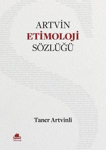 Artvin Etimoloji Sözlüğü - Taner Artvinli - Telemak