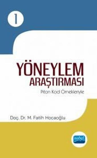 Yöneylem Araştırması - Piton Kod Örnekleriyle - M. Fatih Hocaoğlu - Nobel Akademik Yayıncılık