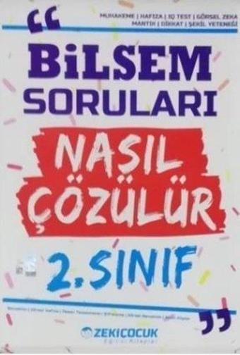 2.Sınıf Bilsem Soruları Nasıl Çözülür - Kolektif  - Zeki Çocuk Yayınları