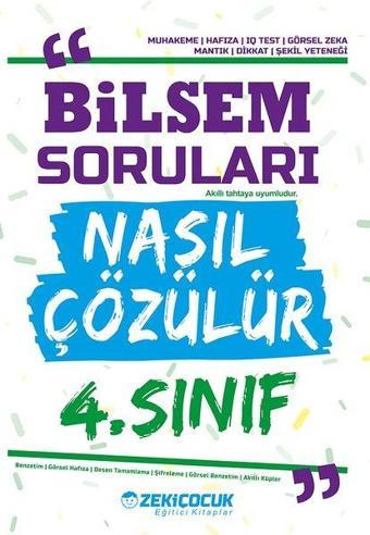 4.Sınıf Bilsem Soruları Nasıl Çözülür - Kolektif  - Zeki Çocuk Yayınları